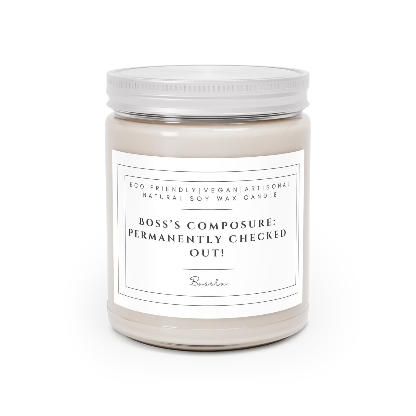 BOSS'S COMPOSURE: PERMANENTLY CHECKED OUT! Scented Candles, 9oz