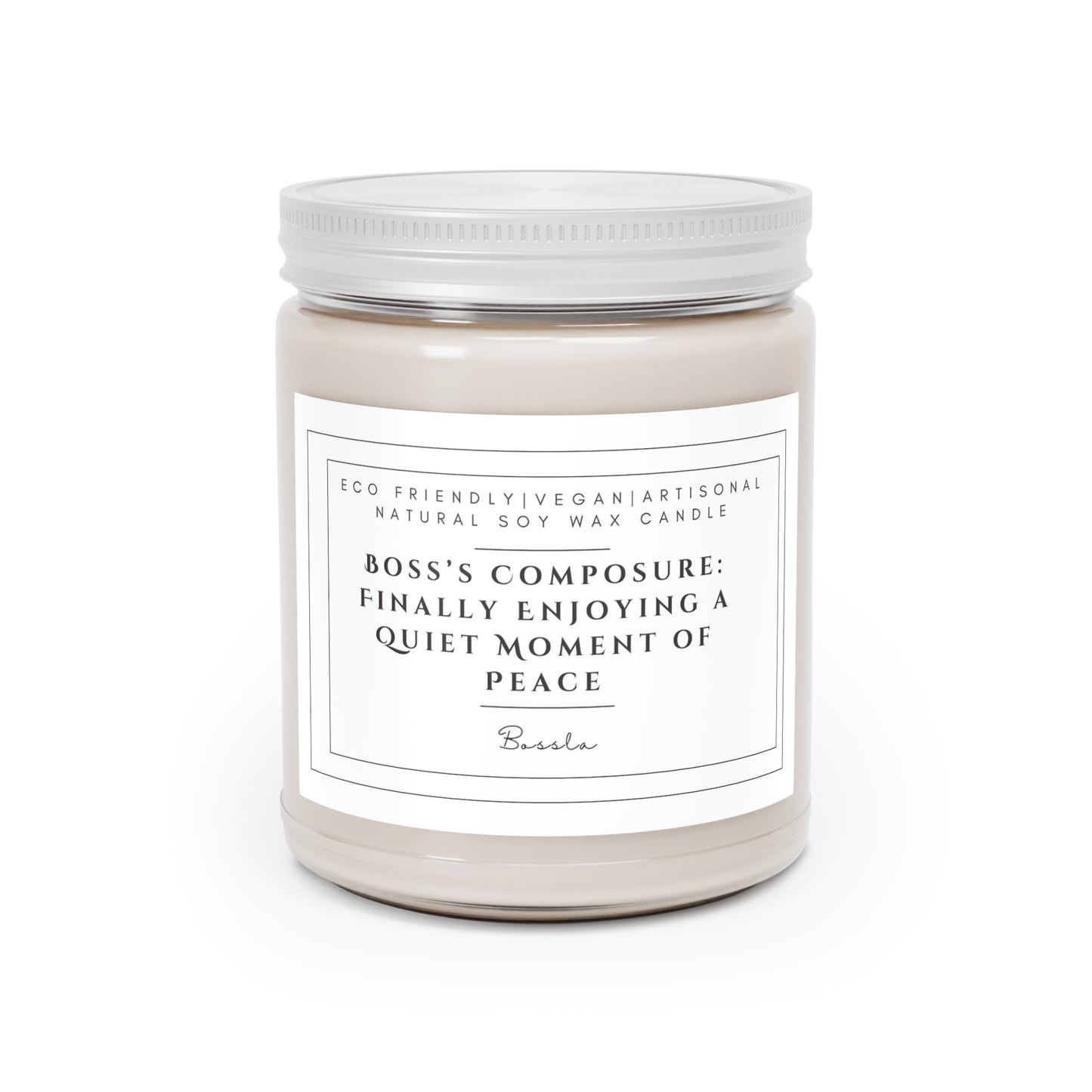 BOSS'S COMPOSURE: FINALLY ENJOYING A QUIET MOMENT OF PEACE Scented Candles, 9oz